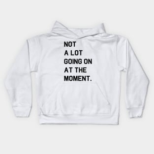 [Mock Eras Tour Design] Not A Lot Going On At The Moment Kids Hoodie